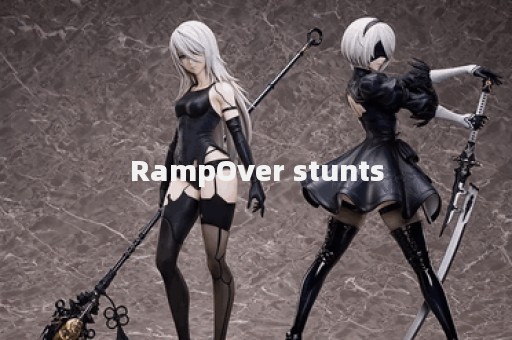 RampOver stunts