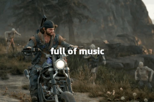full of music