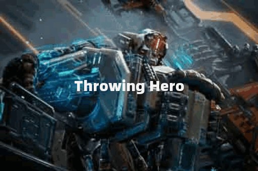 Throwing Hero